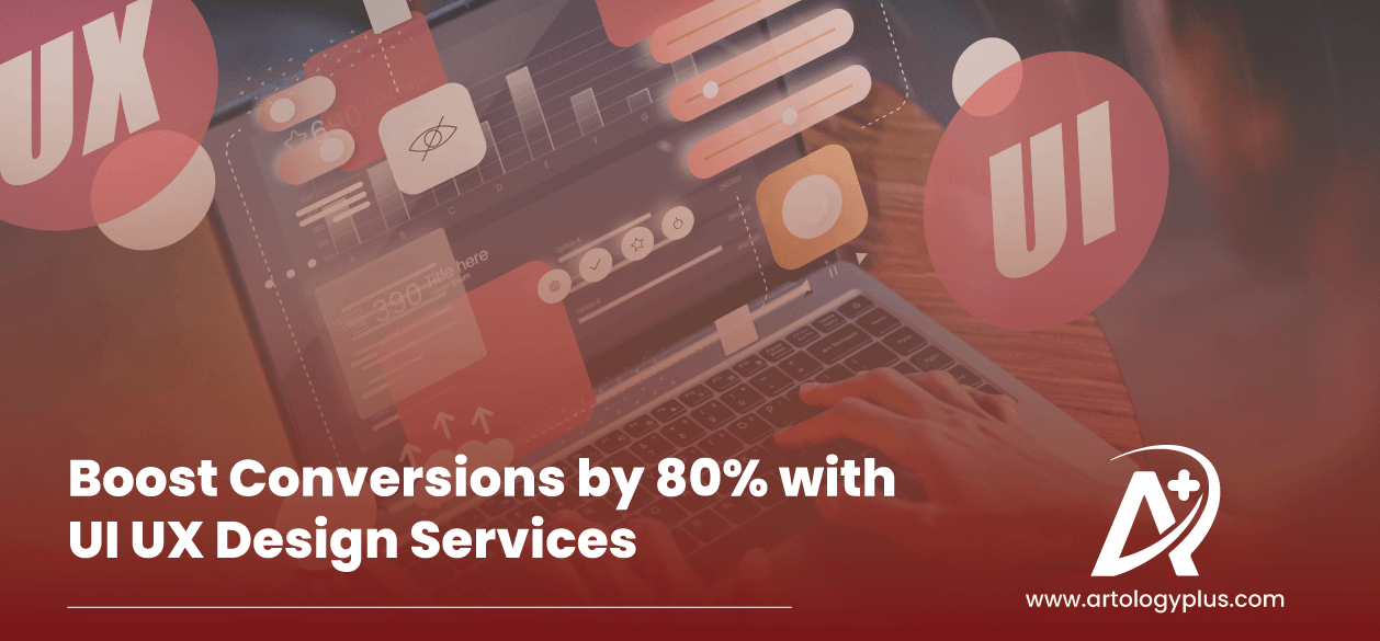 Boost Conversions By 80% With UI UX Design Services 2